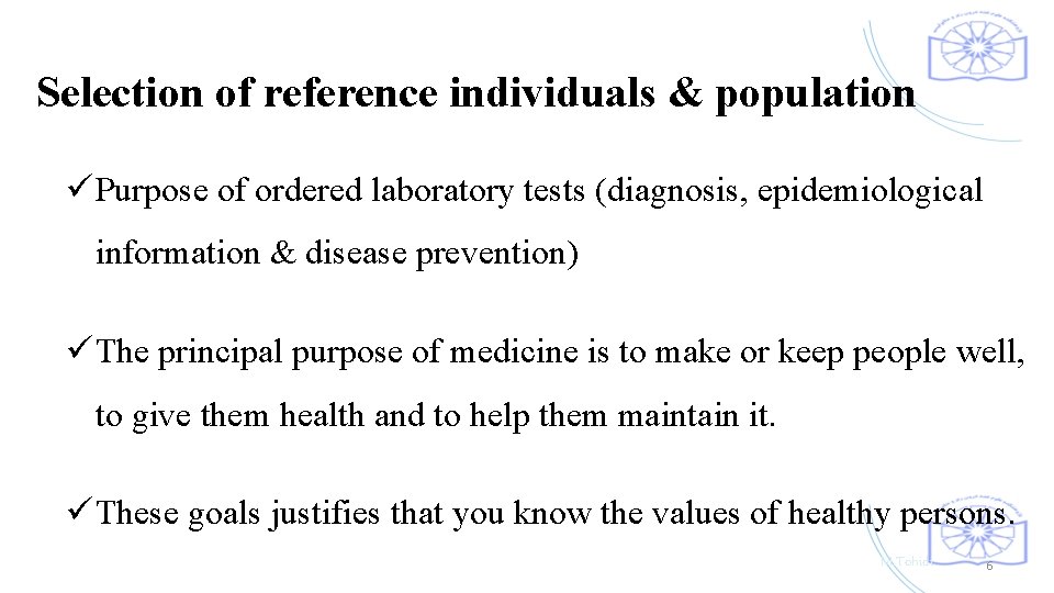 Selection of reference individuals & population ü Purpose of ordered laboratory tests (diagnosis, epidemiological