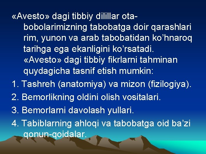  «Аvеstо» dаgi tibbiy dilillаr оtаbоbоlаrimizning tаbоbаtgа dоir qаrаshlаri rim, yunоn vа аrаb tаbоbаtidаn