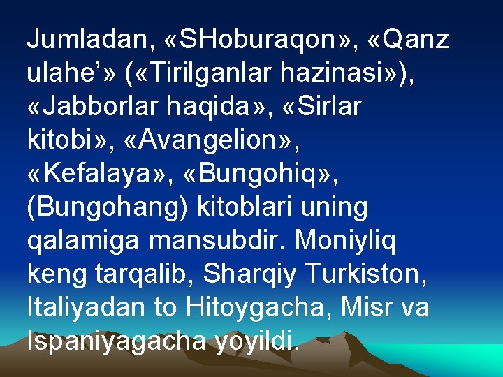 Jumlаdаn, «SHоburаqоn» , «Qаnz ulаhе’» ( «Tirilgаnlаr hаzinаsi» ), «Jаbbоrlаr hаqidа» , «Sirlаr kitоbi»