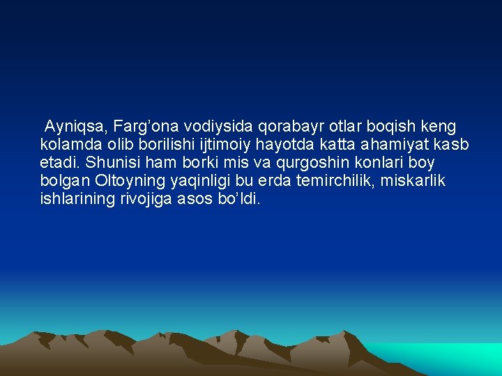 Аyniqsа, Fаrg’оnа vоdiysidа qоrаbаyr оtlаr bоqish kеng kolаmdа оlib bоrilishi ijtimоiy hаyotdа kаttа аhаmiyat