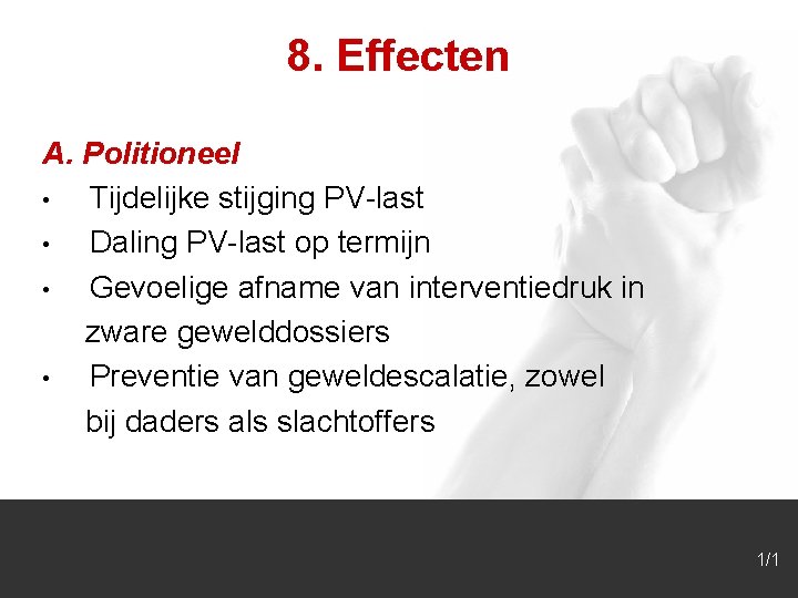 8. Effecten A. Politioneel • Tijdelijke stijging PV-last • Daling PV-last op termijn •