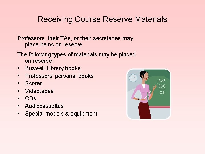 Receiving Course Reserve Materials Professors, their TAs, or their secretaries may place items on