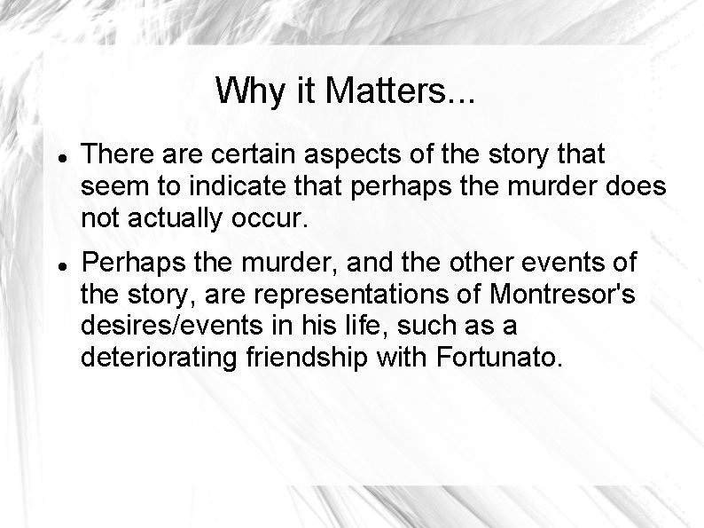 Why it Matters. . . There are certain aspects of the story that seem