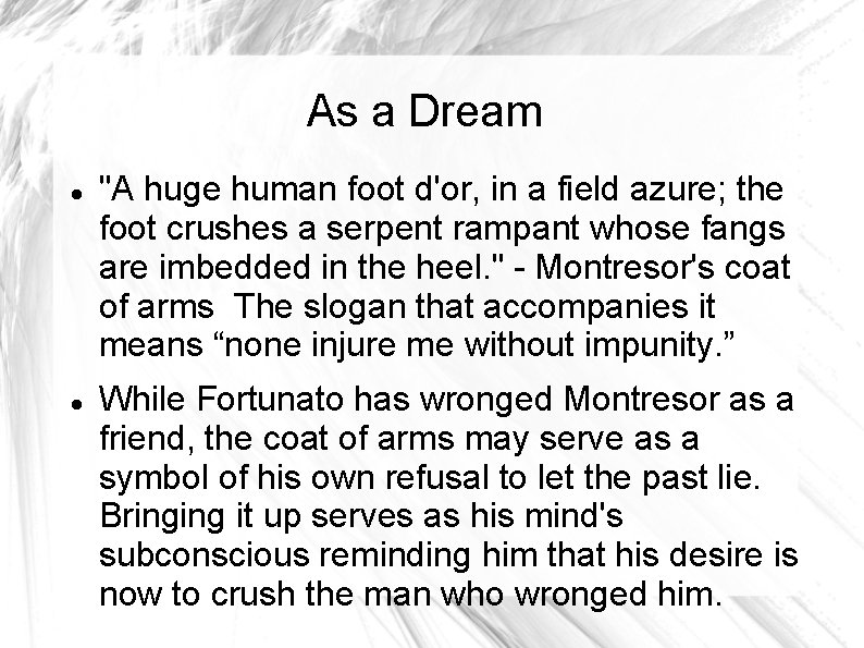 As a Dream "A huge human foot d'or, in a field azure; the foot