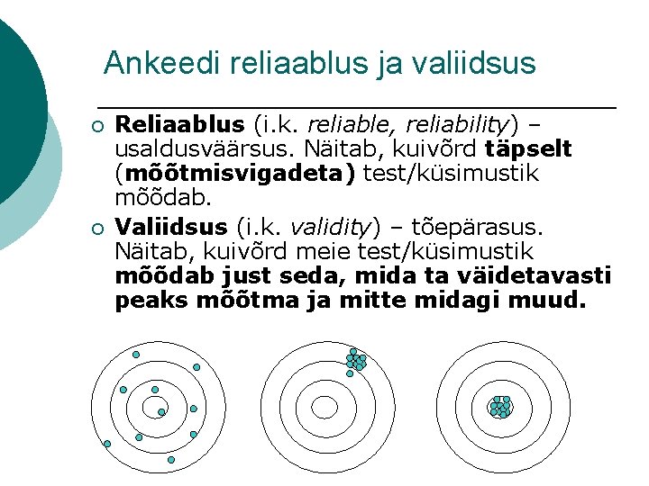 Ankeedi reliaablus ja valiidsus ¡ ¡ Reliaablus (i. k. reliable, reliability) – usaldusväärsus. Näitab,