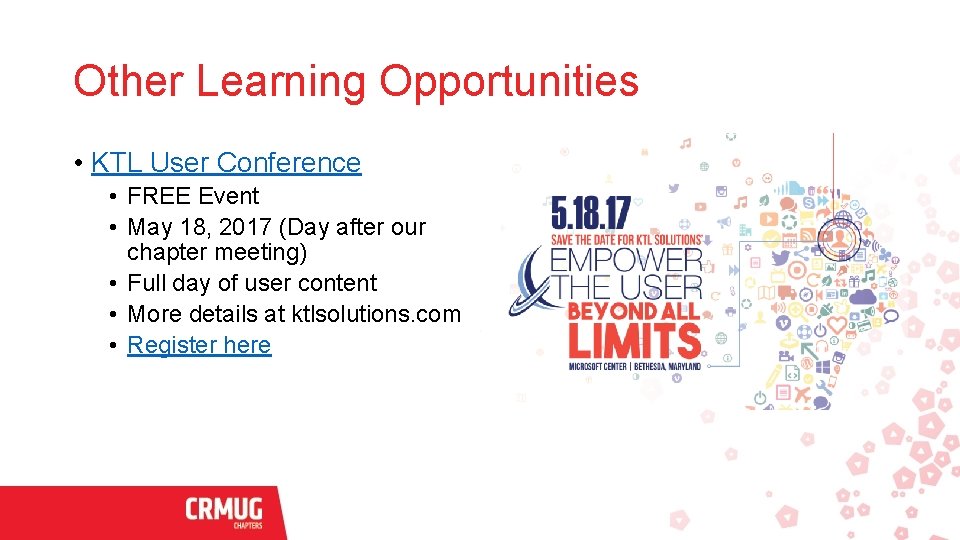 Other Learning Opportunities • KTL User Conference • FREE Event • May 18, 2017