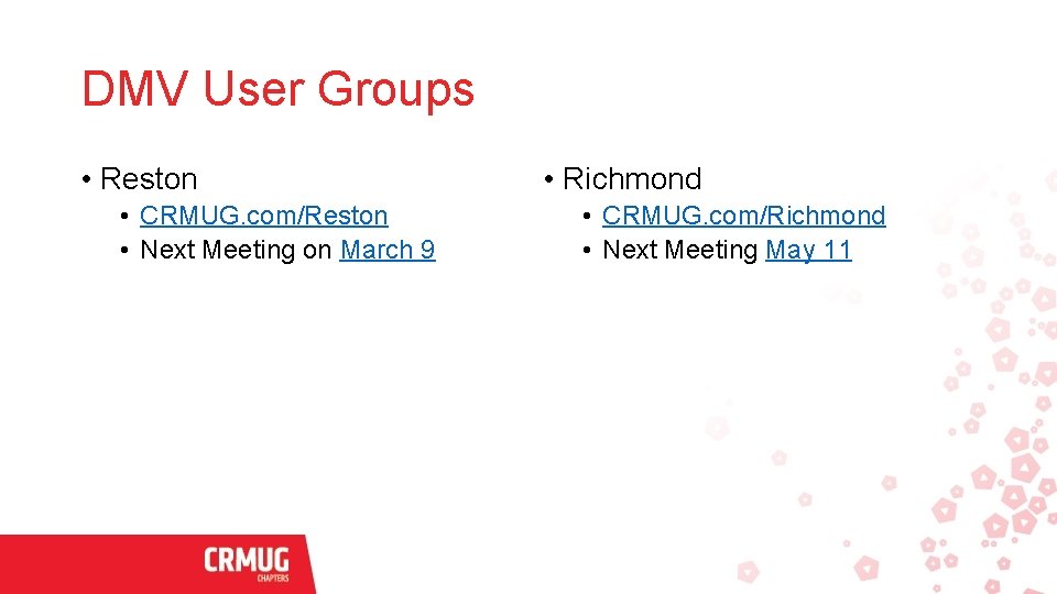 DMV User Groups • Reston • CRMUG. com/Reston • Next Meeting on March 9