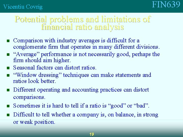 FIN 639 Vicentiu Covrig Potential problems and limitations of financial ratio analysis n n