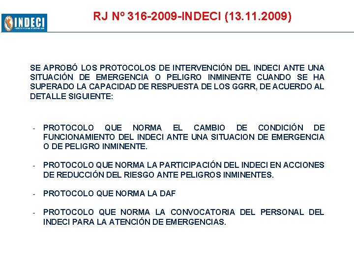 RJ Nº 316 -2009 -INDECI (13. 11. 2009) SE APROBÓ LOS PROTOCOLOS DE INTERVENCIÓN