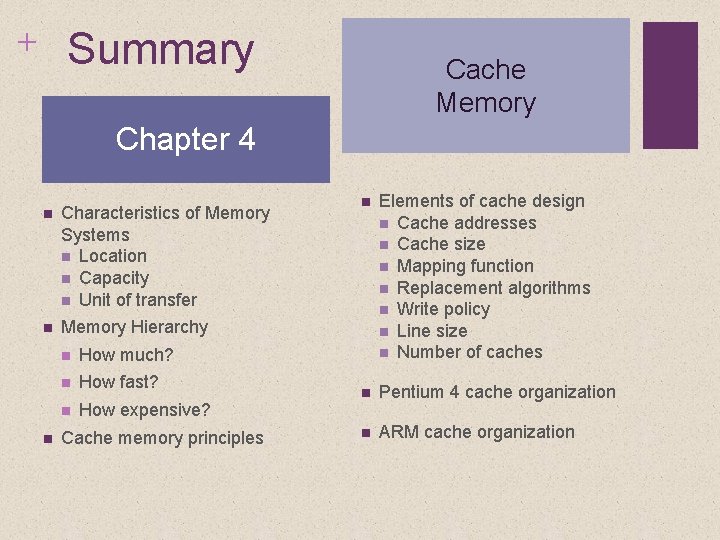 + Summary Cache Memory Chapter 4 n Characteristics of Memory Systems n Location n