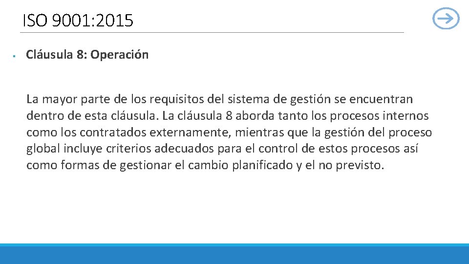 ISO 9001: 2015 § Cláusula 8: Operación La mayor parte de los requisitos del