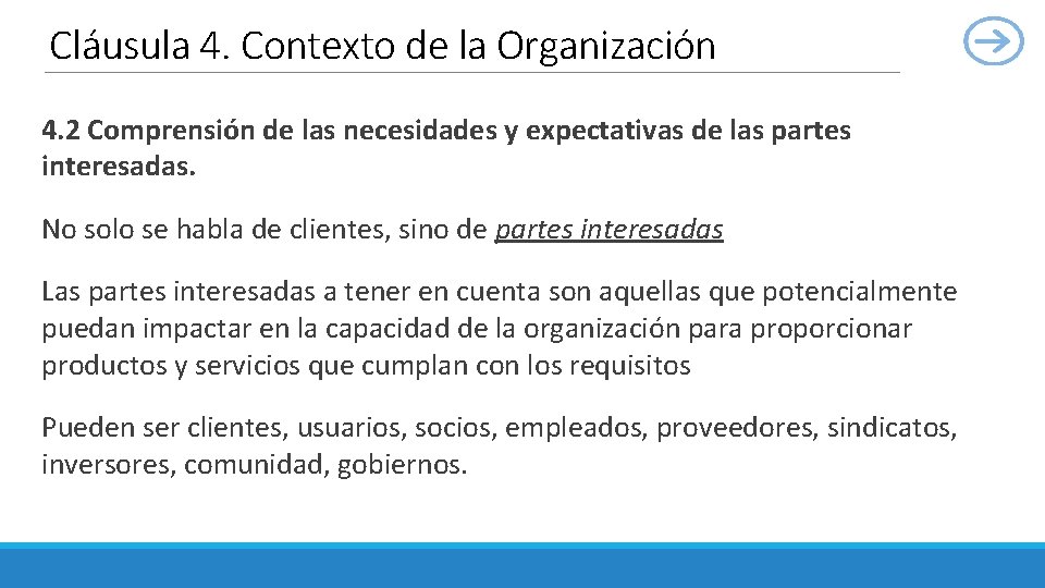 Cláusula 4. Contexto de la Organización 4. 2 Comprensión de las necesidades y expectativas