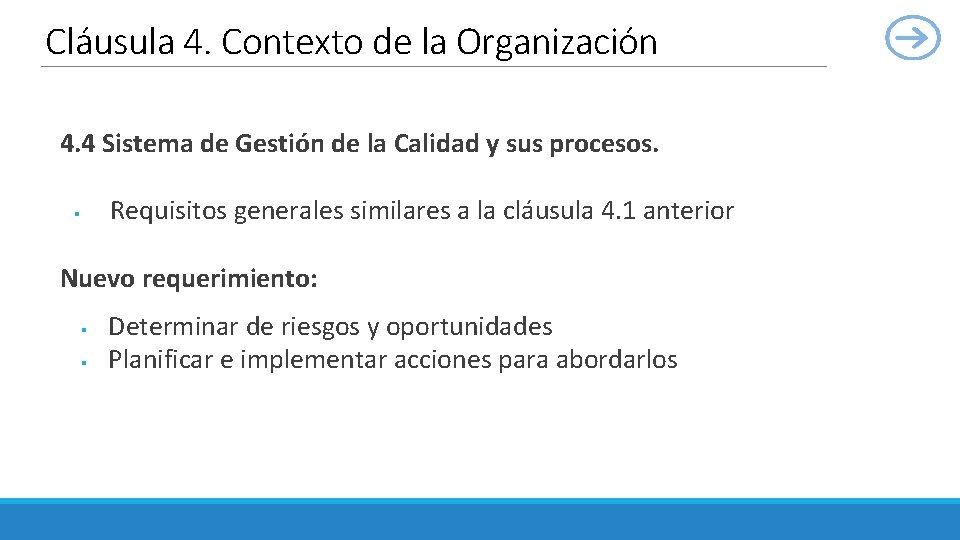 Cláusula 4. Contexto de la Organización 4. 4 Sistema de Gestión de la Calidad
