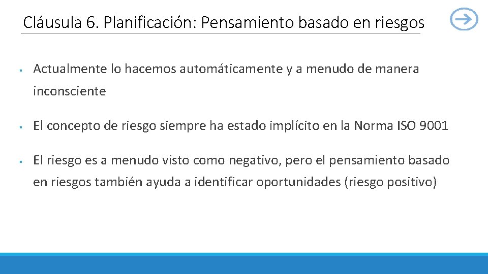 Cláusula 6. Planificación: Pensamiento basado en riesgos § Actualmente lo hacemos automáticamente y a