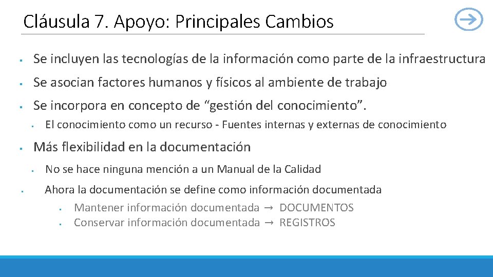 Cláusula 7. Apoyo: Principales Cambios § Se incluyen las tecnologías de la información como