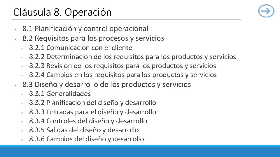 Cláusula 8. Operación § § 8. 1 Planificación y control operacional 8. 2 Requisitos