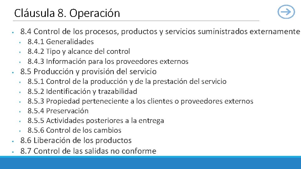 Cláusula 8. Operación § 8. 4 Control de los procesos, productos y servicios suministrados