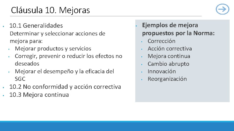 Cláusula 10. Mejoras § 10. 1 Generalidades Determinar y seleccionar acciones de mejora para: