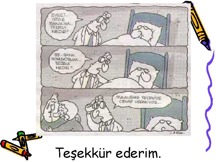 Teşekkür ederim. 