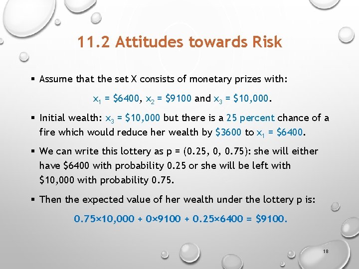 11. 2 Attitudes towards Risk § Assume that the set X consists of monetary