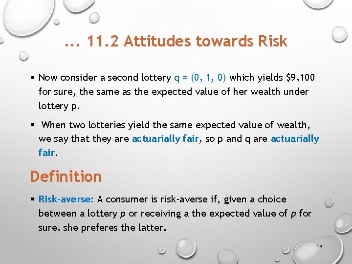 . . . 11. 2 Attitudes towards Risk § Now consider a second lottery