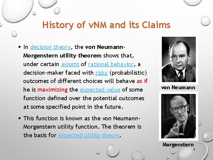 History of v. NM and its Claims § In decision theory, the von Neumann.