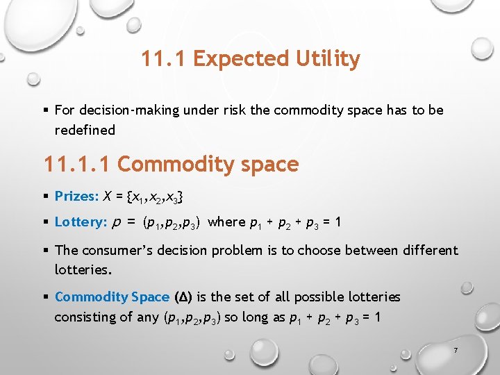 11. 1 Expected Utility § For decision-making under risk the commodity space has to