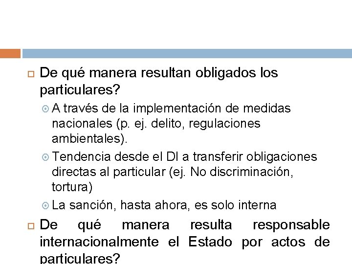  De qué manera resultan obligados los particulares? A través de la implementación de