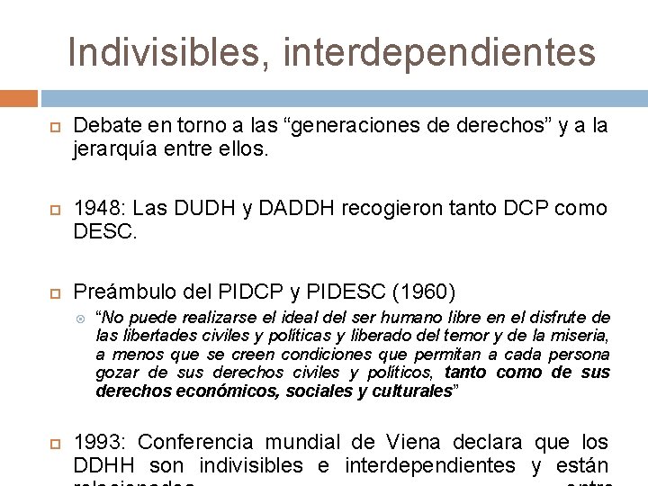 Indivisibles, interdependientes Debate en torno a las “generaciones de derechos” y a la jerarquía