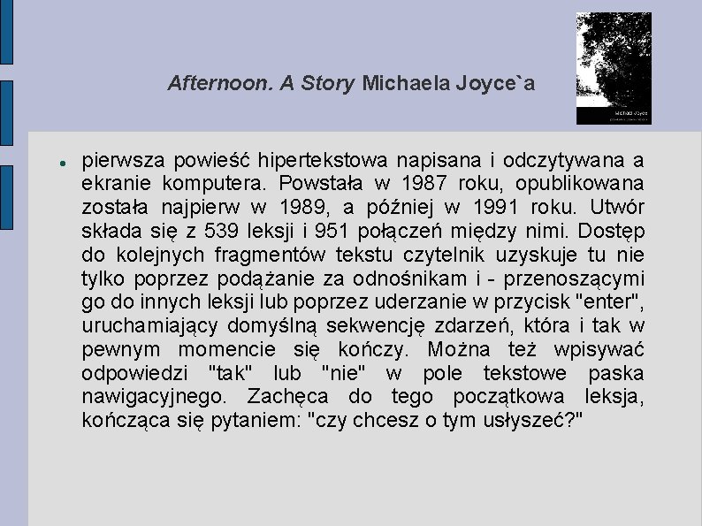 Afternoon. A Story Michaela Joyce`a pierwsza powieść hipertekstowa napisana i odczytywana a ekranie komputera.