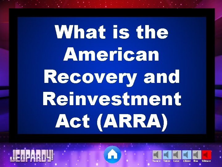 What is the American Recovery and Reinvestment Act (ARRA) Theme Timer Lose Cheer Boo
