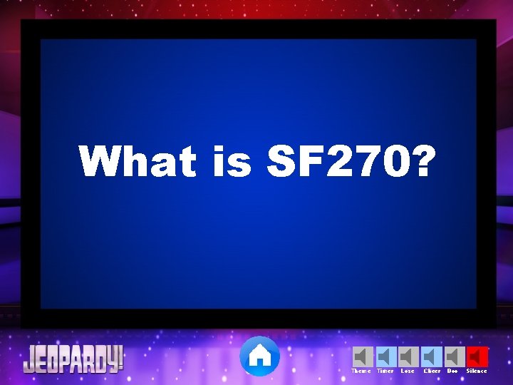 What is SF 270? Theme Timer Lose Cheer Boo Silence 