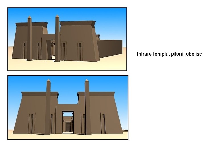 Intrare templu: piloni, obelisc 