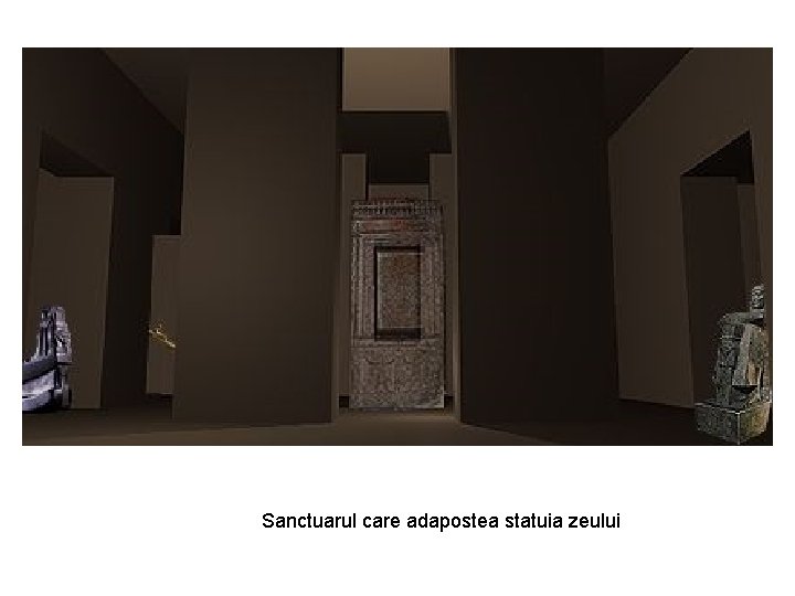 Sanctuarul care adapostea statuia zeului 