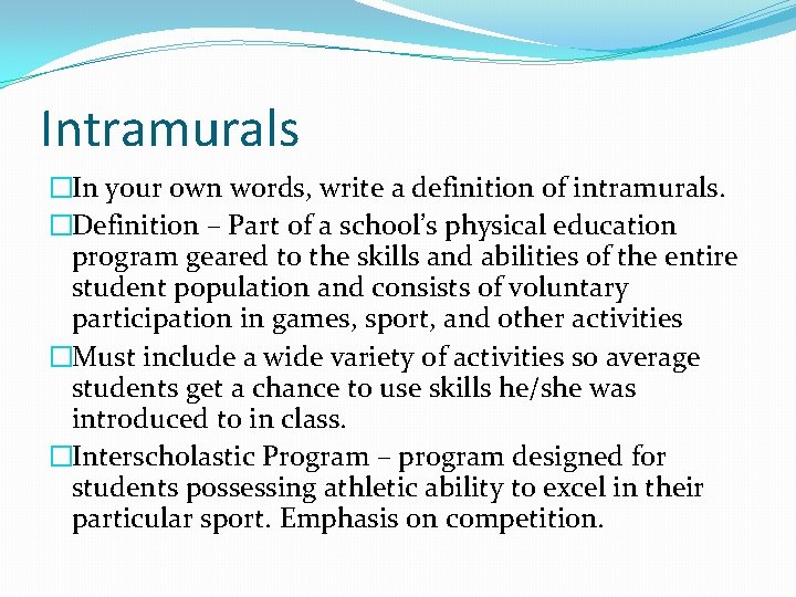 Intramurals �In your own words, write a definition of intramurals. �Definition – Part of Intramurals �In your own words, write a definition of intramurals. �Definition – Part of