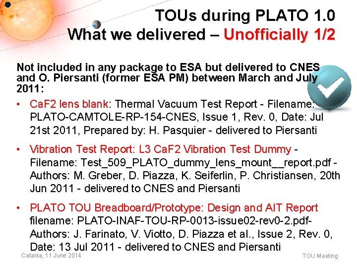 TOUs during PLATO 1. 0 What we delivered – Unofficially 1/2 Not included in TOUs during PLATO 1. 0 What we delivered – Unofficially 1/2 Not included in