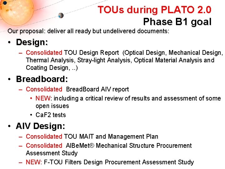 TOUs during PLATO 2. 0 Phase B 1 goal Our proposal: deliver all ready TOUs during PLATO 2. 0 Phase B 1 goal Our proposal: deliver all ready