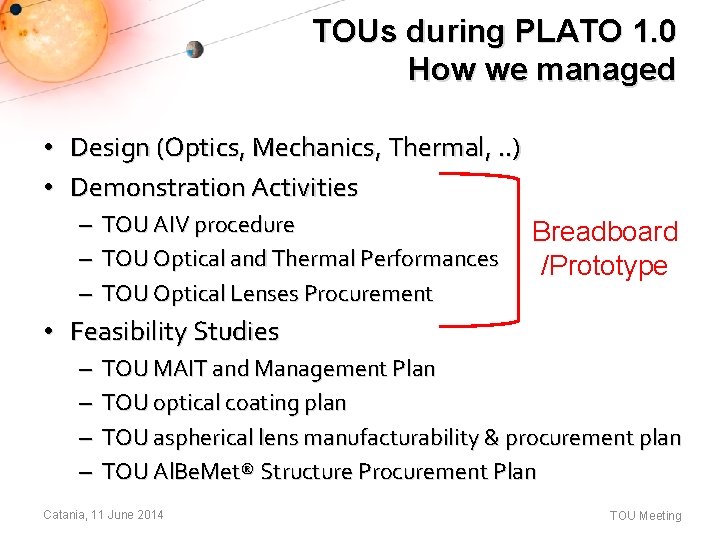 TOUs during PLATO 1. 0 How we managed • Design (Optics, Mechanics, Thermal, . TOUs during PLATO 1. 0 How we managed • Design (Optics, Mechanics, Thermal, .