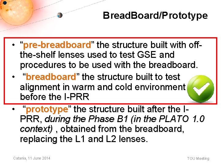 Bread. Board/Prototype • “pre-breadboard” the structure built with offthe-shelf lenses used to test GSE Bread. Board/Prototype • “pre-breadboard” the structure built with offthe-shelf lenses used to test GSE