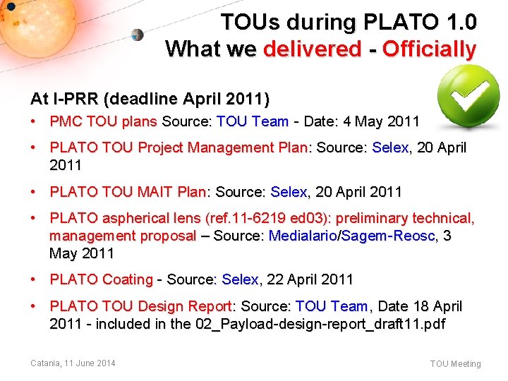 TOUs during PLATO 1. 0 What we delivered - Officially At I-PRR (deadline April TOUs during PLATO 1. 0 What we delivered - Officially At I-PRR (deadline April