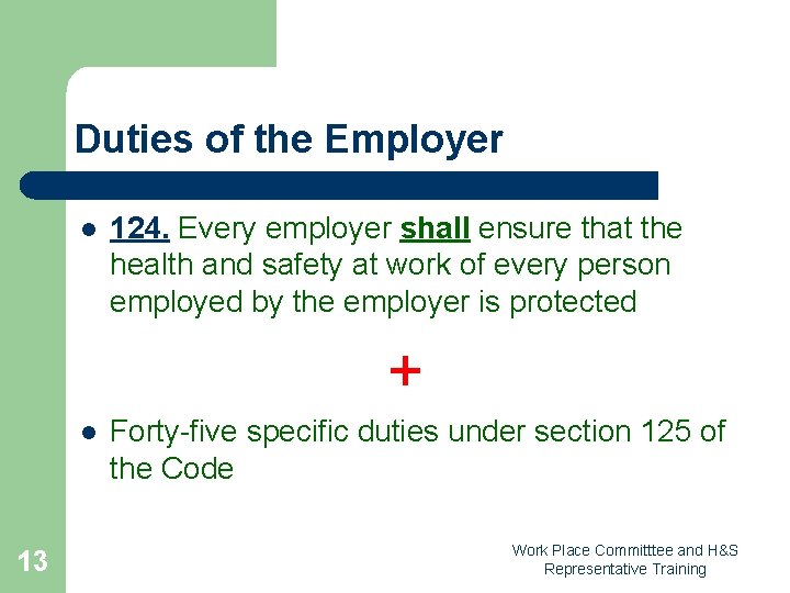 Duties of the Employer l 124. Every employer shall ensure that the health and