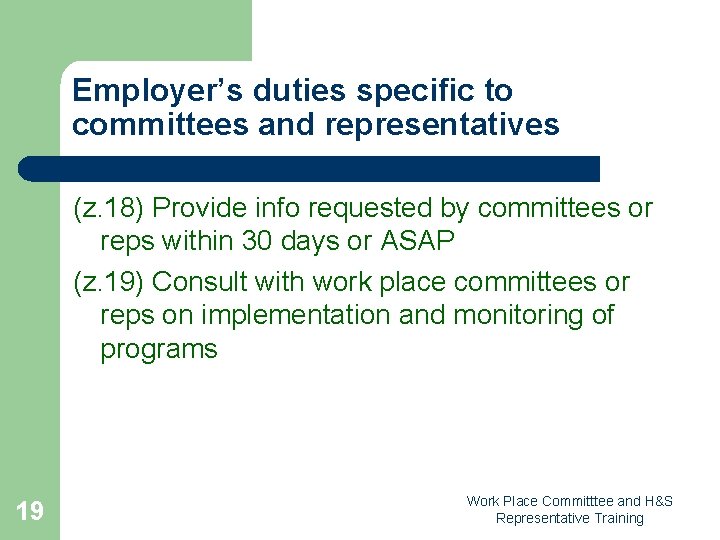 Employer’s duties specific to committees and representatives (z. 18) Provide info requested by committees