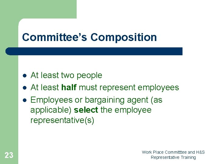 Committee’s Composition l l l 23 At least two people At least half must