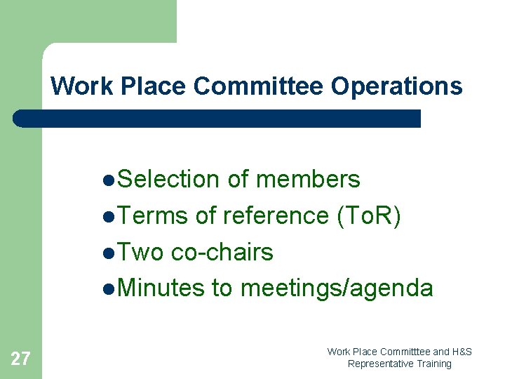 Work Place Committee Operations l. Selection of members l. Terms of reference (To. R)