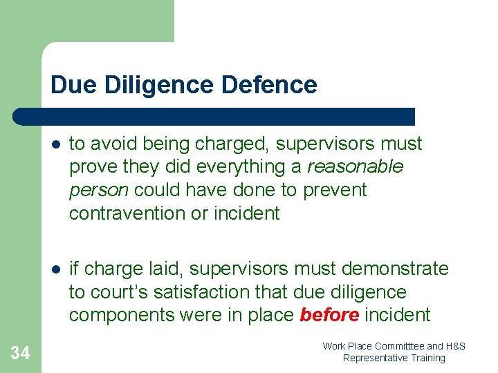 Due Diligence Defence 34 l to avoid being charged, supervisors must prove they did