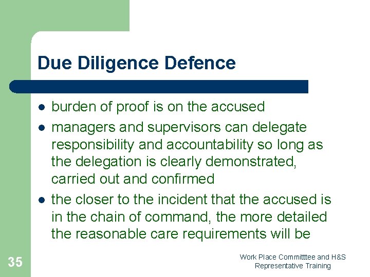 Due Diligence Defence l l l 35 burden of proof is on the accused