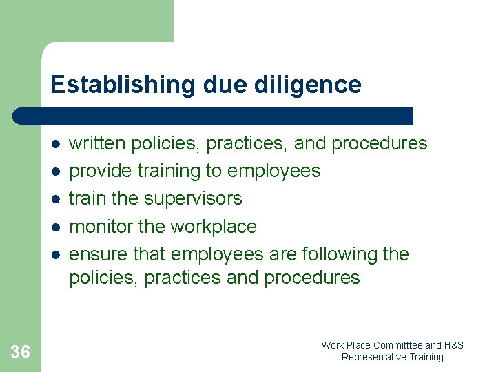 Establishing due diligence l l l 36 written policies, practices, and procedures provide training