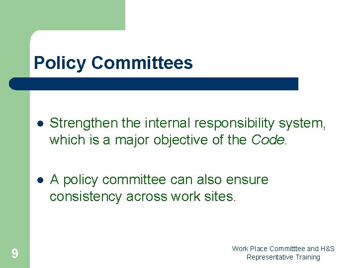 Policy Committees 9 l Strengthen the internal responsibility system, which is a major objective