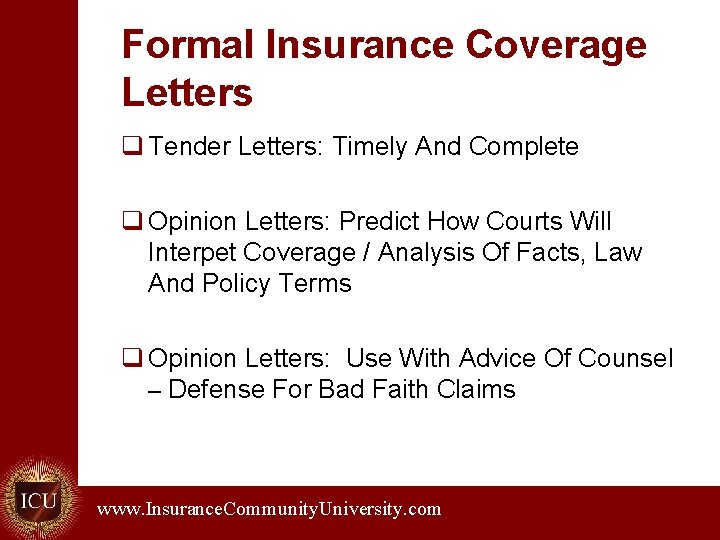 Formal Insurance Coverage Letters q Tender Letters: Timely And Complete q Opinion Letters: Predict