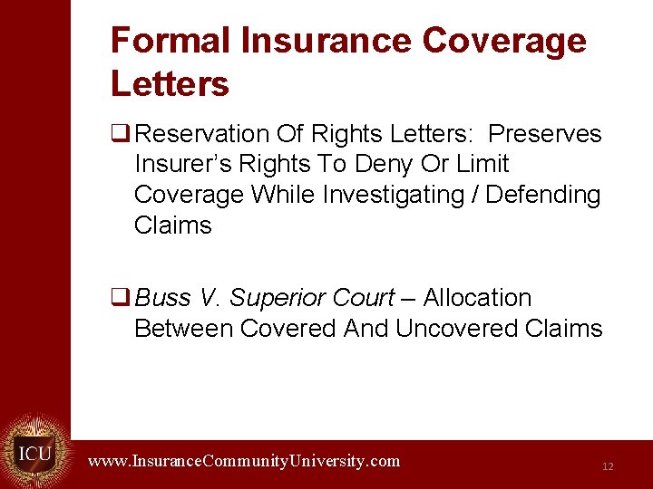 Formal Insurance Coverage Letters q Reservation Of Rights Letters: Preserves Insurer’s Rights To Deny